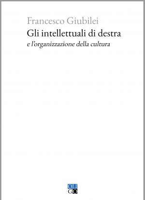 Gli intellettuali di destra e l'organizzazione della cultura