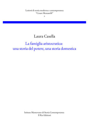 La famiglia aristocratica: una storia del potere, una storia domestica