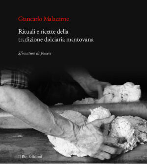 Rituali e ricette della tradizione dolciaria mantovana