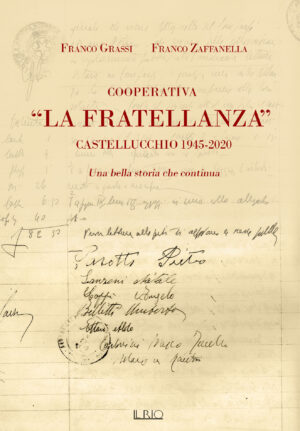 Cooperativa "La Fratellanza". Castellucchio 1945-2020