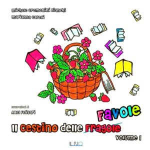 Il cestino delle favole. Vol. I