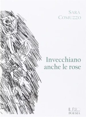 Invecchiano anche le rose
