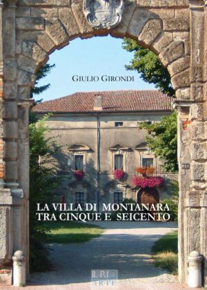 La villa di Montanara tra Cinque e Seicento