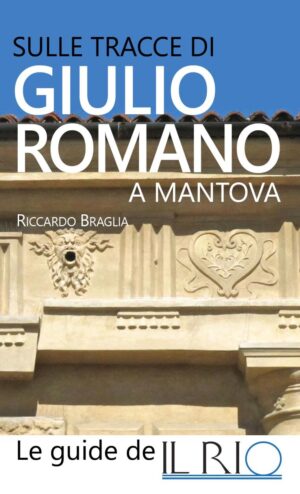 Sulle tracce di Giulio Romano a Mantova