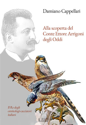 Alla scoperta del Conte Ettore Arrigoni degli Oddi