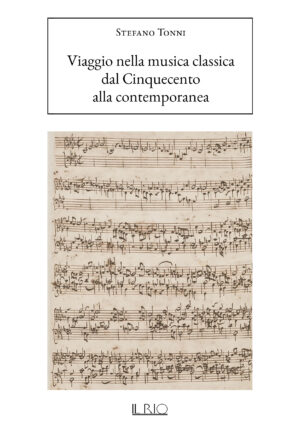 Viaggio nella musica classica dal Cinquecento alla contemporanea