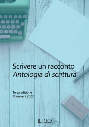Scrivere un racconto. Antologia di scrittura
