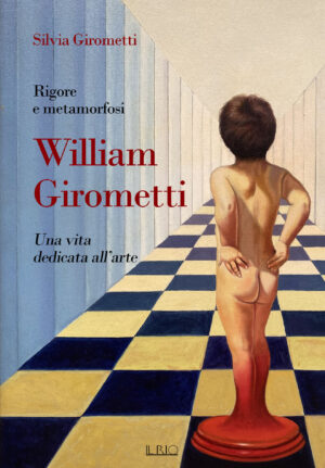 Rigore e metamorfosi. William Girometti